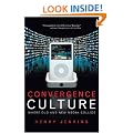 Convergence Culture: Where Old and New Media Collide