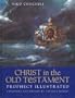 Christ in the Old Testament: Prophecy Illustrated
