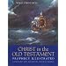 Christ in the Old Testament: Prophecy Illustrated