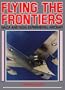 Flying the Frontiers: Naca and Nasa Experimental Aircraft