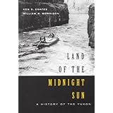 land of the midnight sun a history of the yukon carleton library series