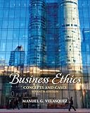 Business Ethics: Concepts and Cases (7th Edition)