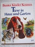 Produkt-Bild: Tiere in Haus und Garten. Bunter Kinder- Kosmos