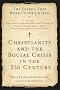 Christianity and the Social Crisis in the 21st Century: The Classic That Woke Up the Church
