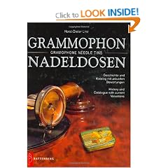 Grammophon-Nadeldosen / Gramophone Needle Tins: Geschichte und Katalog mit aktuellen Bewertungen / History and Catalogue with current Valuations