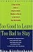 Too Good to Leave, Too Bad to Stay: A Step-by-Step Guide to Help You Decide Whether to Stay In or Get Out of Your Relationship