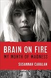 Brain on Fire: My Month of Madness