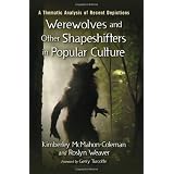 Werewolves and Other Shapeshifters in Popular Culture: A Thematic Analysis of Recent Depictions