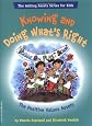 Knowing And Doing What's Right: The Positive Values Assets (The Free Spirit Adding Assets Series for Kids)