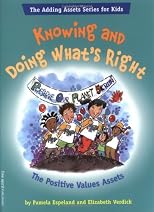 Knowing And Doing What's Right: The Positive Values Assets (The Free Spirit Adding Assets Series for Kids)