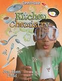 Kitchen Chemistry (Chemtastrophe!)