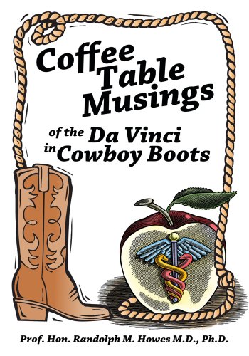 Coffee Table Musings of the Da Vinci in Cowboy Boots:Pithy Prose and Perspicacious Aphorisms