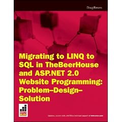 Migrating to Linq to SQL in Thebeerhouse and ASP.Net 2.0 Website Programming Problem Design Solution (Wrox Briefs)