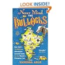 Never Mind the Bullocks: One Girl's 10,000 km Adventure around India in the World's Cheapest Car