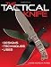 The Tactical Knife: Designs, Techniques & Uses