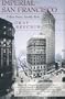 Imperial San Francisco: Urban Power, Earthly Ruin