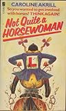 Not quite a horsewoman