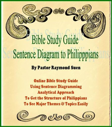 Holy Bible Analytical Reading Guide: Sentence Block Diagram to Philippians For Your Bible Study. The New Best Seller (Bible Study Guide & Bible Study Lessons)
