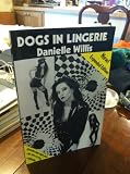 Dogs in Lingerie (0929730224) by Willis, Danielle