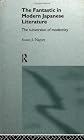The Fantastic in Modern Japanese Literature (Nissan Institute/Routledge Japanese Studies Series)