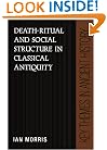 Death-Ritual and Social Structure in Classical Antiquity (Key Themes in Ancient History)