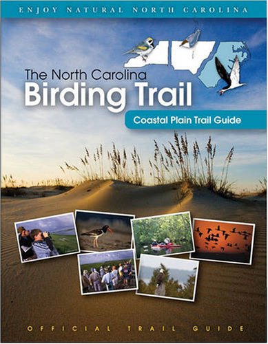 The North Carolina Birding Trail: Coastal Plain Trail Guide (North Carolina Birding Trail) under Ecotourism in The Books Store