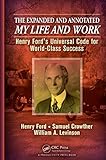 The expanded and annotated My life and work : Henry Ford's universal code for world-class success