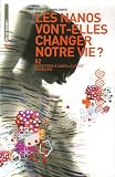 Nanotechnologies, les nanos vont-elles changer notre vie ? : 82 Questions � Louis Laurent Physicien