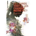 Nanotechnologies, les nanos vont-elles changer notre vie ? : 82 Questions � Louis Laurent Physicien