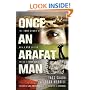 Once an Arafat Man: The True Story of How a PLO Sniper Found a New Life