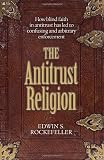 The Antitrust Religion