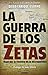 La Guerra De Los Zetas (Spanish Edition)