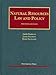 Natural Resources Law and Policy (University Casebook Series)