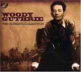 The Ultimate Collection - Woddy Guthrie