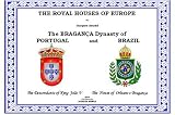 The royal houses of Europe. The Bragança dynasty of Portugal and Brazil
