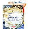 Sinn und Eigensinn des Materials Bd.2 Papier und Pappe, Farben, Stoffe und Textilien, Schnur, Draht und Faden Sinn und Eigensinn des Materials Bd.2 Papier und Pappe, Farben, Stoffe und Textilien, Schnur, Draht und Faden