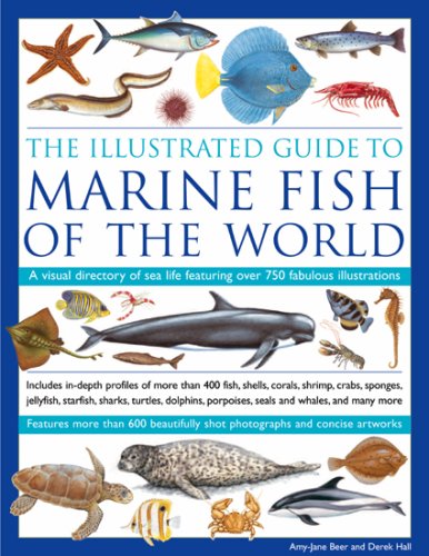 the illustrated guide to marine fish of the world a visual directory of sea life featuring over 700 fabulous