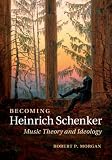 Becoming Heinrich Schenker : music theory and ideology