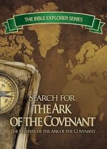 The Bible Explorer Series: In Search of the Ark of the Covenant