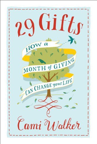 29 Gifts: How a Month of Giving Can Change Your Life Book Image