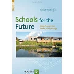 Schools for the Future: Design Proposals from Architectural Psychology