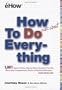How To Do Just About Everything