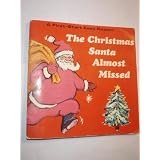 The Christmas Santa Almost Missed