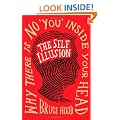The Self Illusion: Why There is No 'You' Inside Your Head