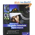 Die gro�e Fotoschule: Digitale Fotopraxis (Galileo Design)