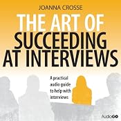 The Art of Succeeding at Interviews | [Joanna Crosse]
