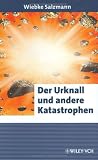 Der Urknall und andere Katastrophen (Erlebnis Wissenschaft) - Wiebke Salzmann