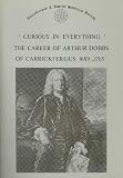 Curious in everything : the career of Arthur Dobbs of Carrickfergus 1689-1765