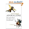 Apokalypse: Das letzte Buch der Bibel wird entschl�sselt