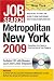 Job Search Metropolitan New York 2009: Everything You Need to Find the Job of Your Dreams (Jobbank Series)